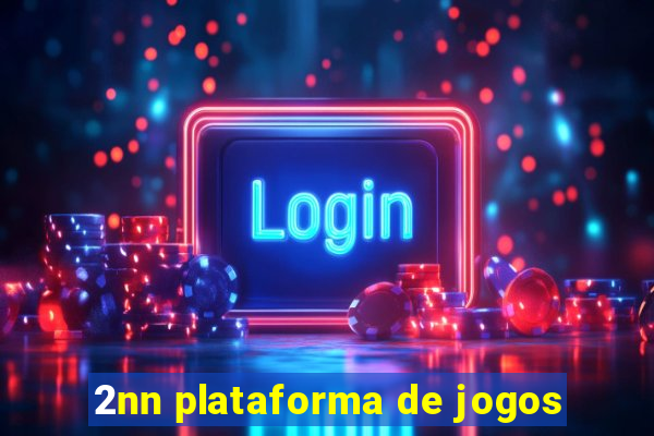 2nn plataforma de jogos